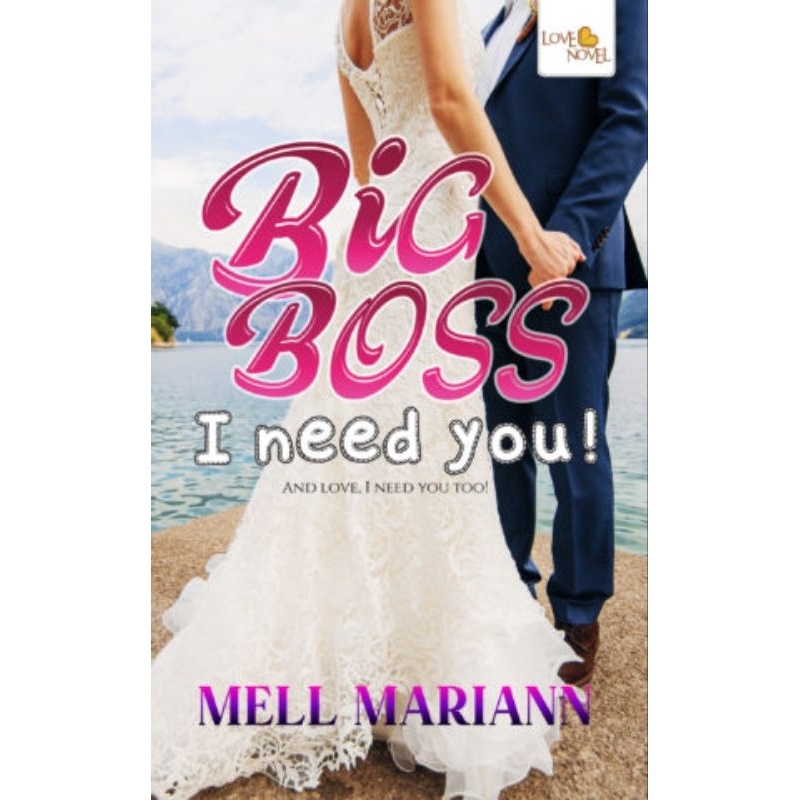 Novel (PRE❤️) Big Boss I Need You! - Mell Mariann (LN2800)