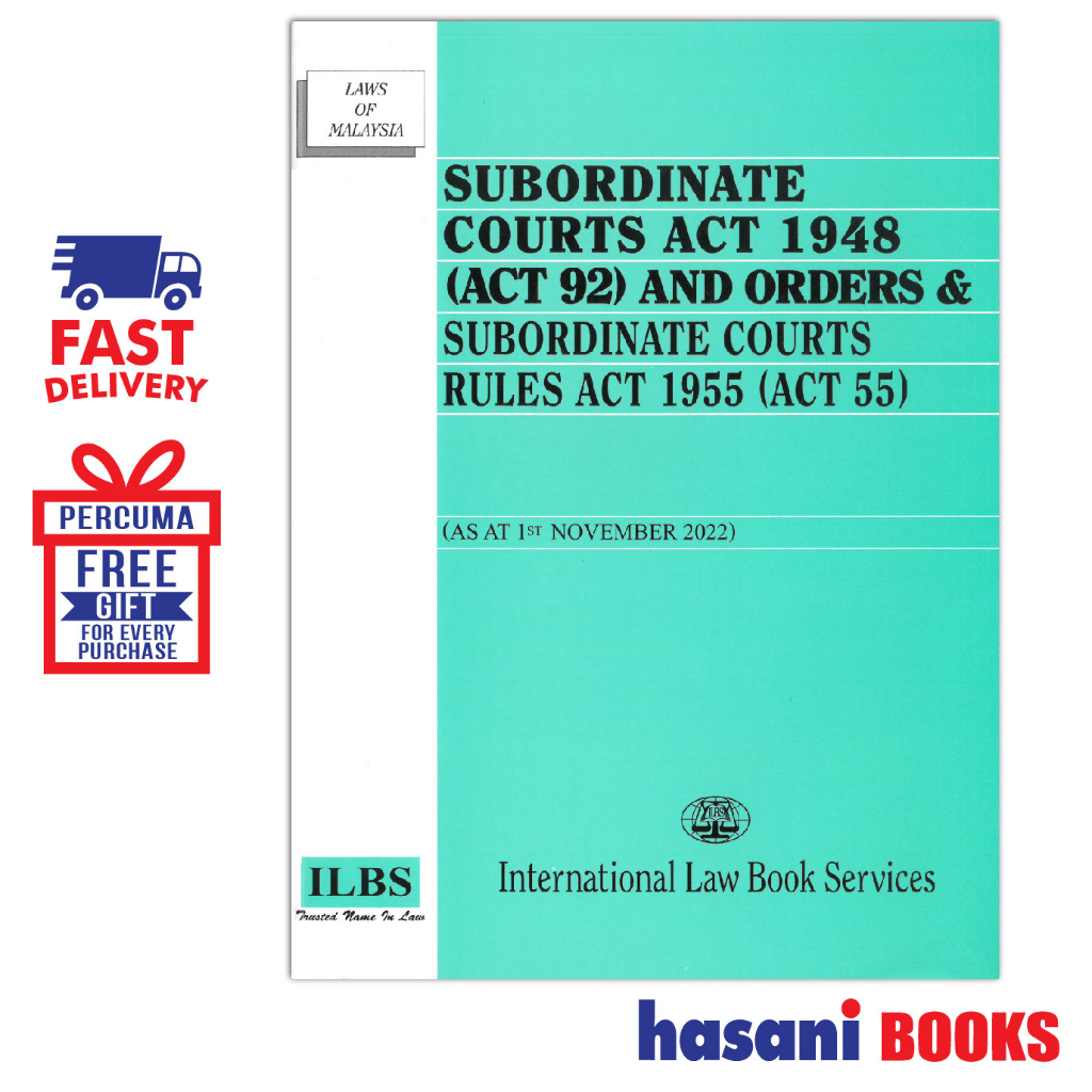 Hasani ILBS Subordinate Courts Act 1948 (Act 92) And Orders & Subordinate Courts Rules 1 November 2022 9789678928977