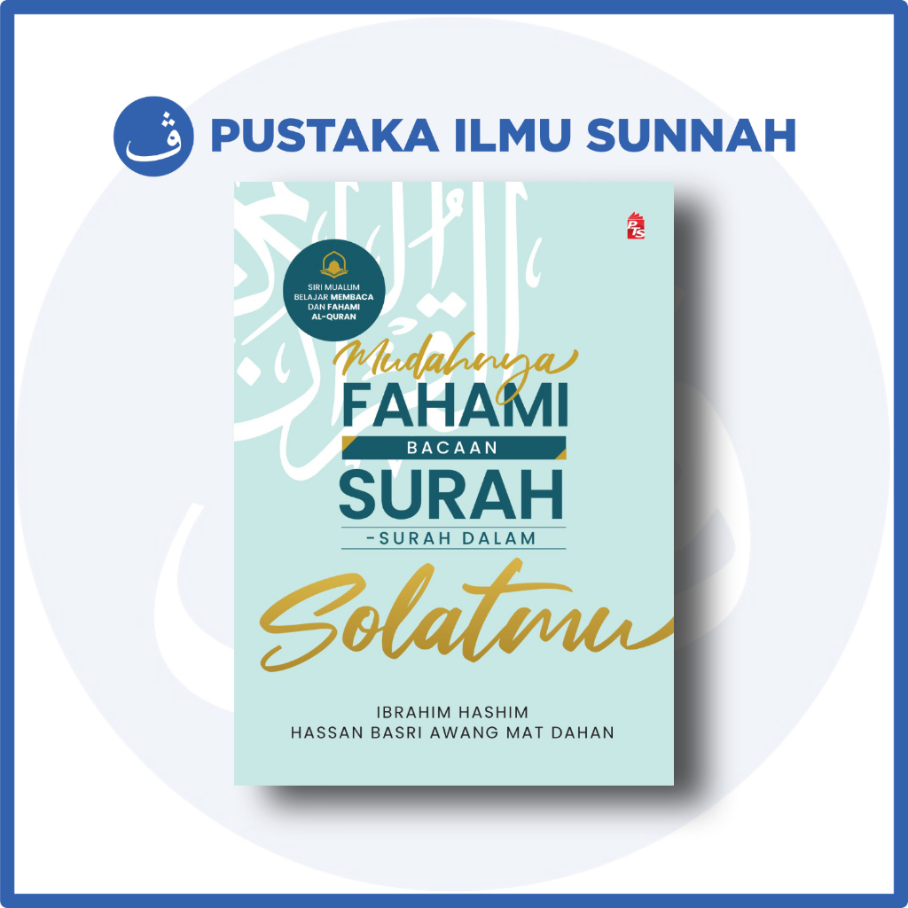 MUDAHNYA FAHAMI BACAAN SURAH-SURAH DALAM SOLATMU (IBRAHIM HASHIM ...