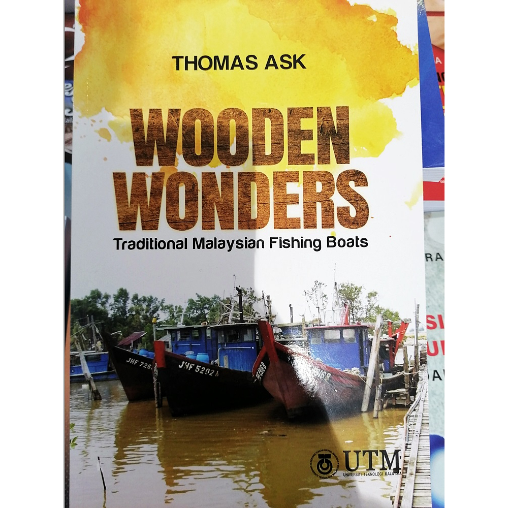 (UTM) Wooden Wonders: TRADITIONAL MALAYSIAN FISHING BOATS