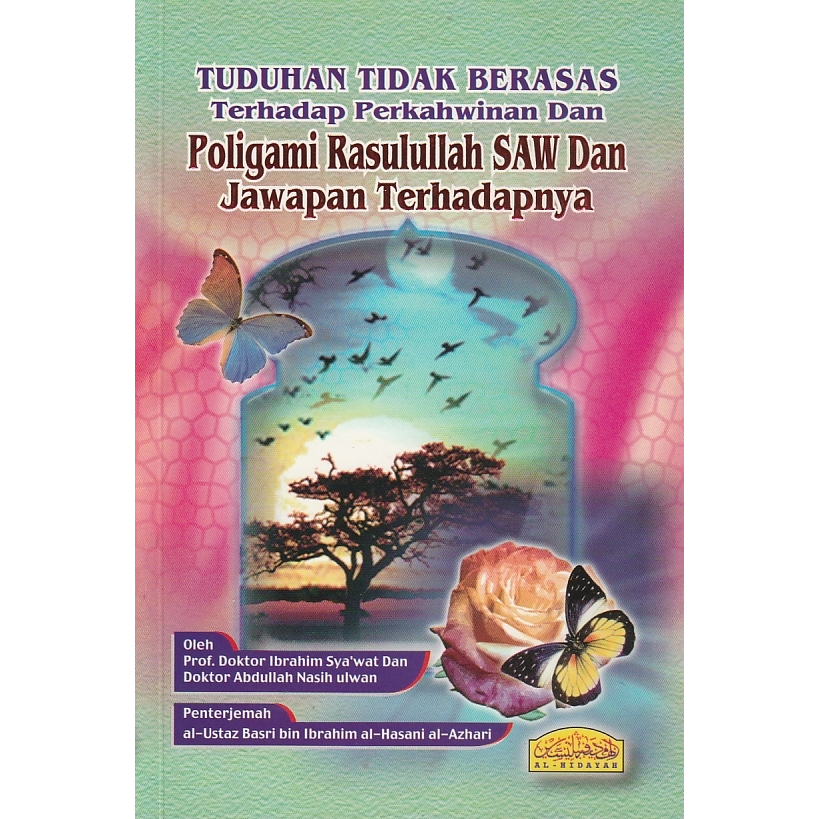 Tuduhan Tidak Berasas Terhadap Perkahwinan dan Poligami Rasulullah SAW dan Jawapan Terhadapnya (AL-HIDAYAH)