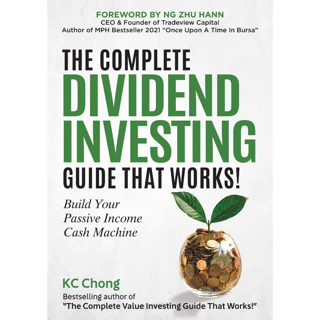 The Complete Dividend Investing Guide That Works! By KC Chong, Bestselling Author & Value Investor