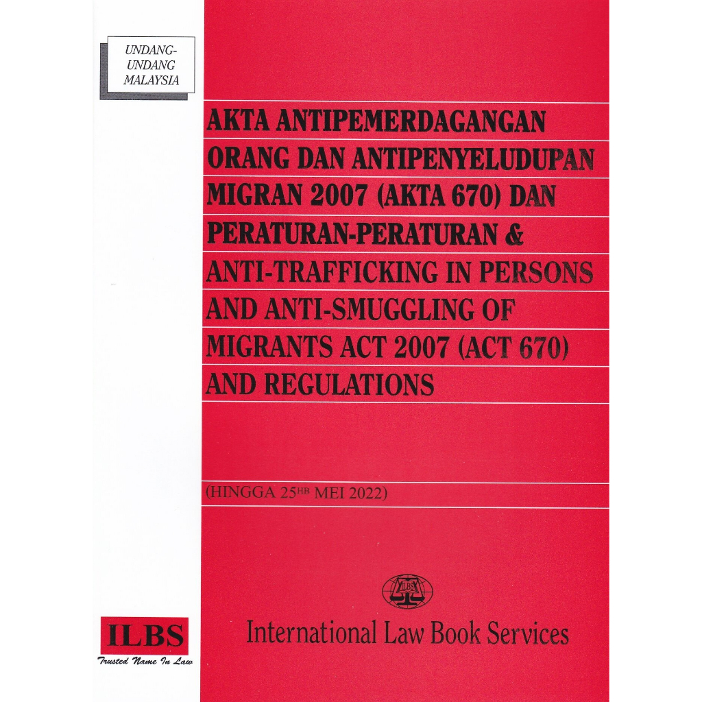 AKTA ANTI PEMERDAGANGAN ORANG & ANTI PENYELUDUPAN MIGRAN 2007(AKTA 670)