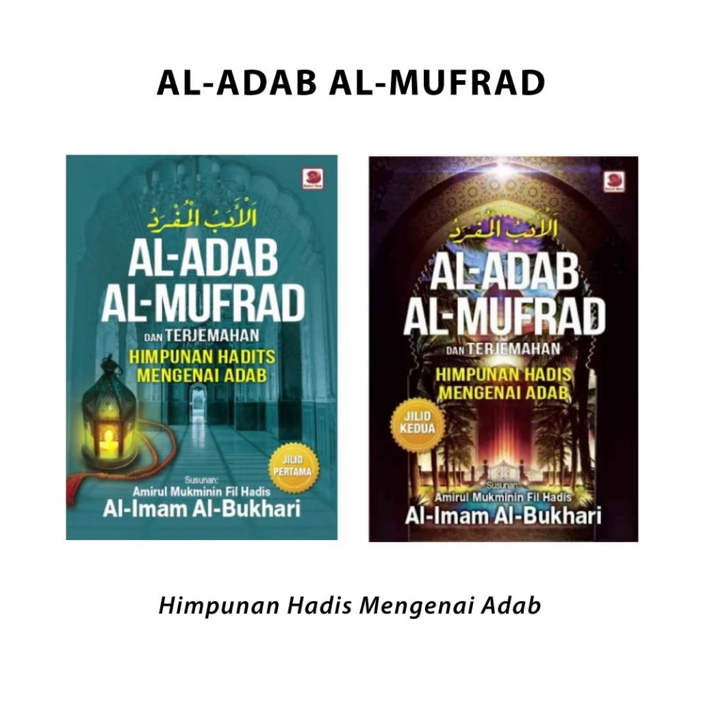 [JILID 1 & 2] ADAB AL-MUFRAD : Himpunan Hadis Mengenai Adab [Galeri ...