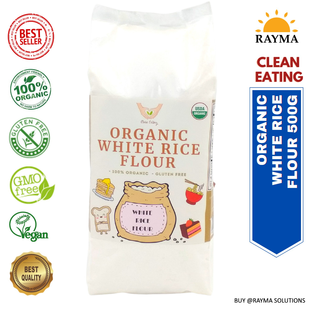 CLEAN EATING Premium Organic White Rice Flour, Gluten Free, 500g Shopee Malaysia