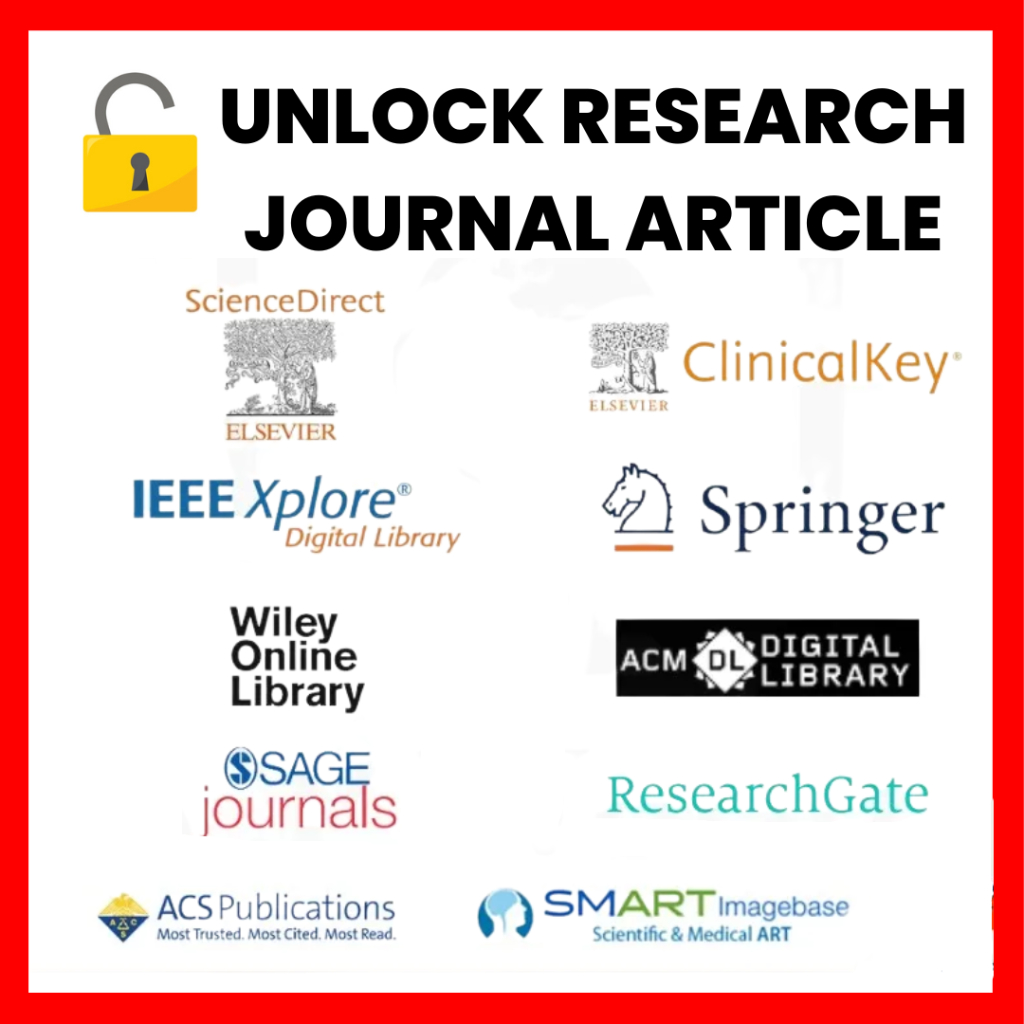 Research Paper Journal Article (Science Direct | ResearchGate | Springer | IEEE Xplore | SAGE | JSTOR)