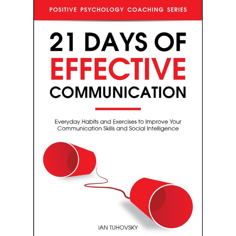 [PDF EBOOK] 21 Days of Effective Communication -Everyday Habits and Exercises to Improve Your Communication Skills