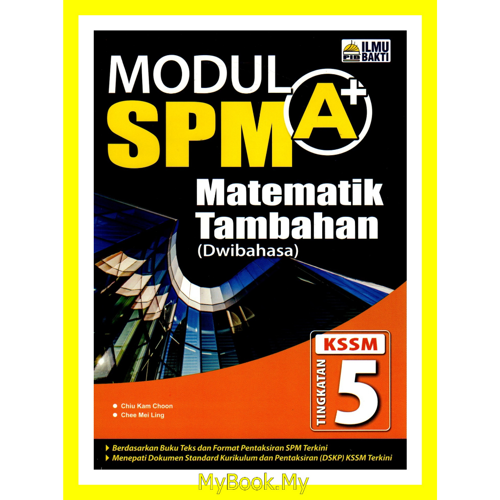 MyB Buku Latihan  Modul A+ SPM Tingkatan 5  Additional Mathematics