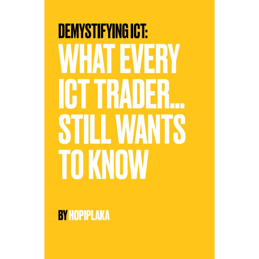 [FULL] WHAT EVERY ICT TRADER , STILL WANTS TO KNOW (EBOOK)