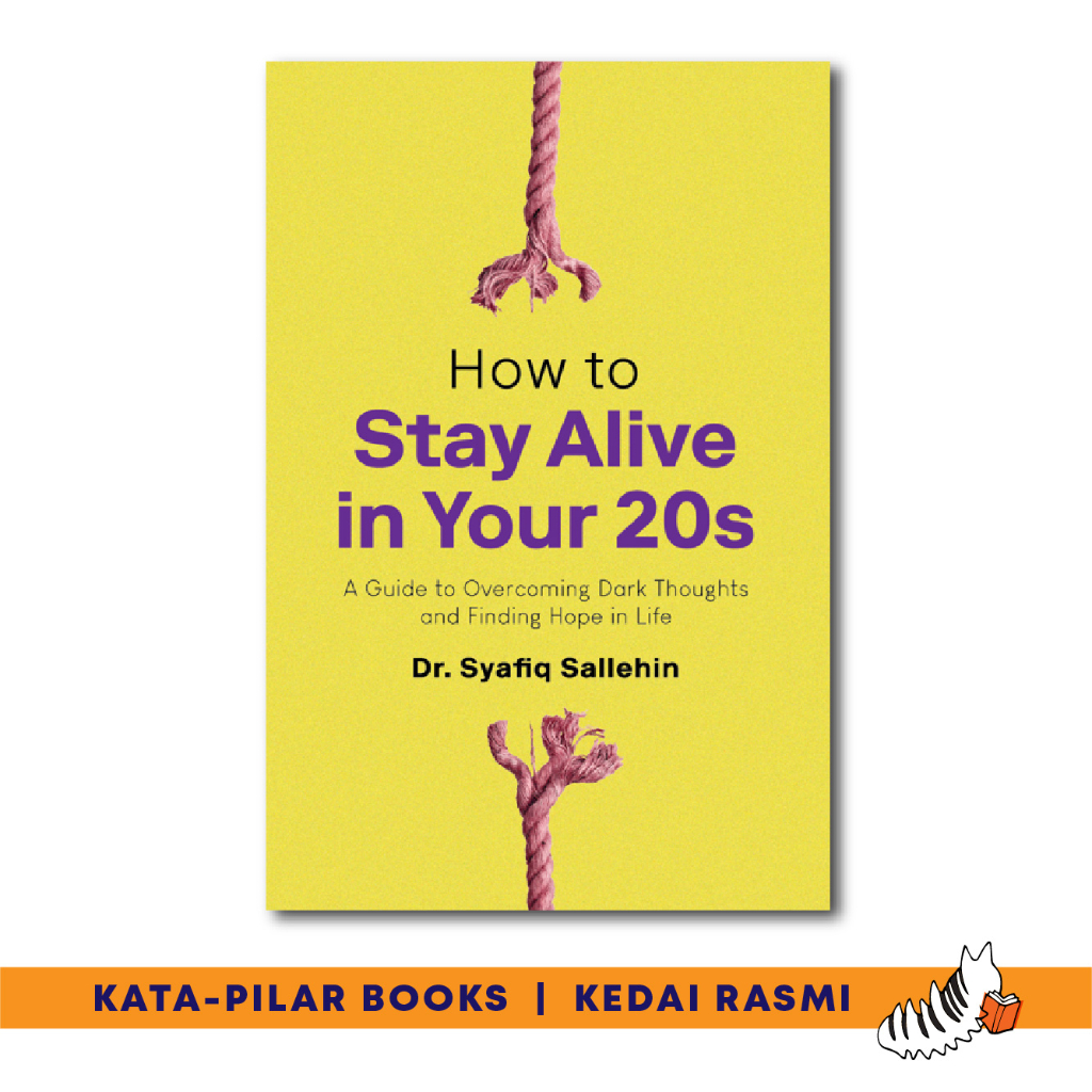 How to Stay Alive in Your 20s: A Guide to Overcoming Dark Thoughts and Finding Hope in Life (Self help, Healing)