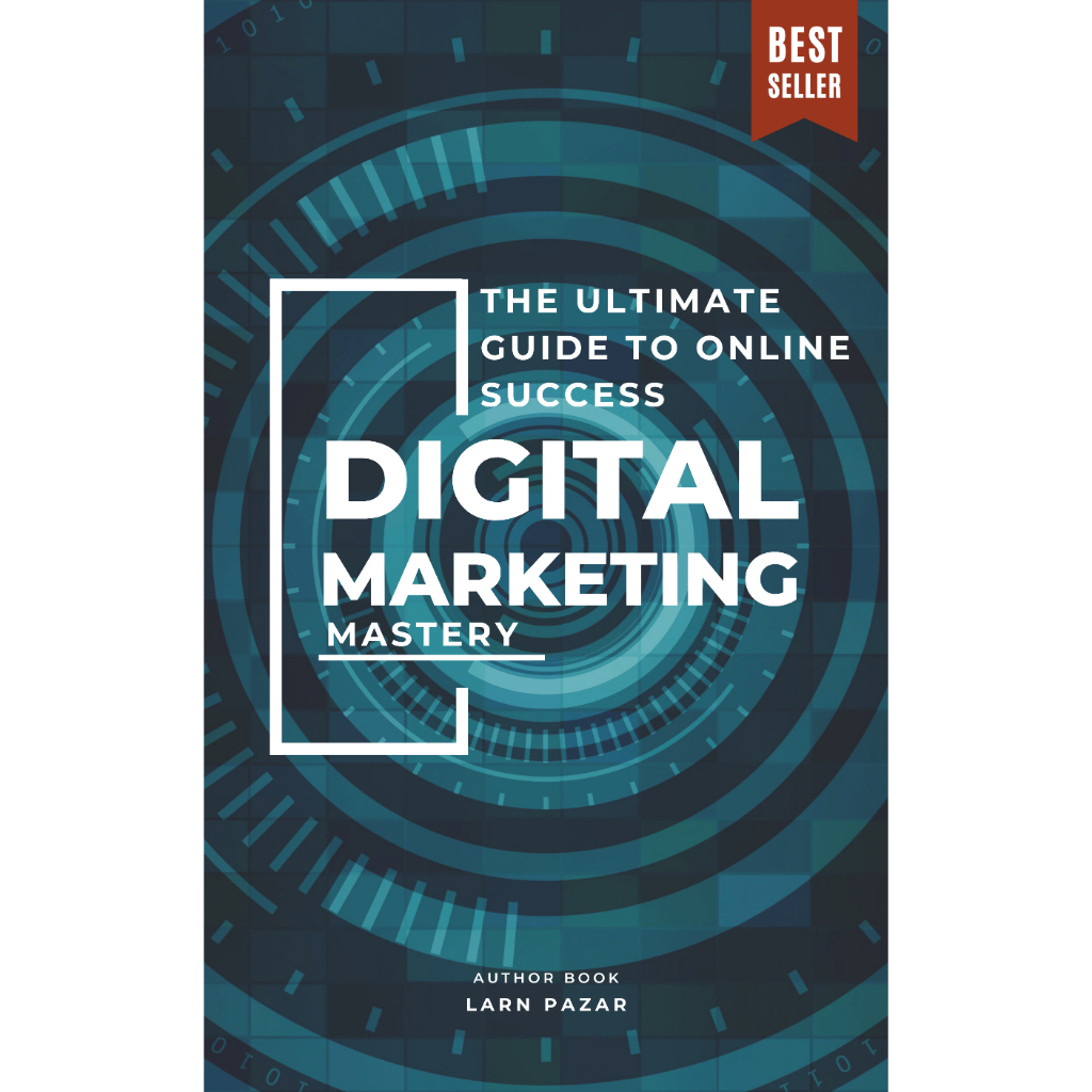 "Digital Marketing Mastery: The Ultimate Guide to Online Success."