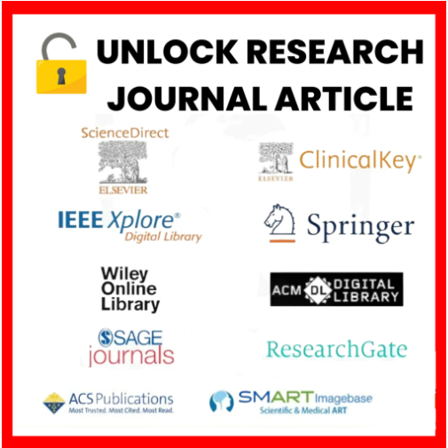 Research Paper Journal Article (Science Direct | ResearchGate | Springer | IEEE Xplore | SAGE | JSTOR)