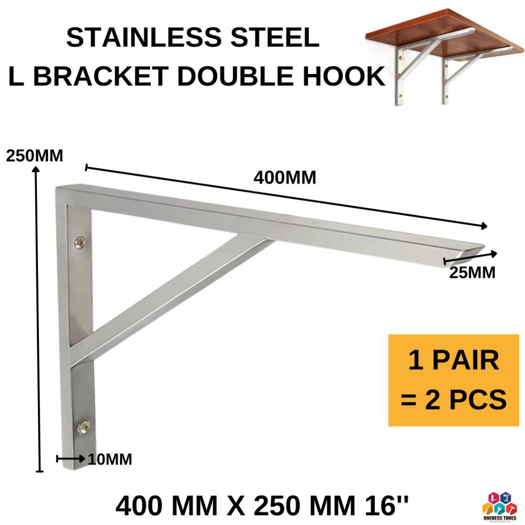 STAINLESS STEEL L BRACKET DOUBLE HOOK 400MM X 250MM - 16'' - 1 PAIR = 2 PCS