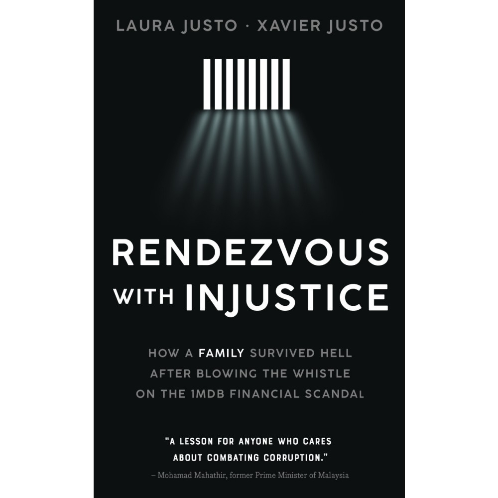 Rendezvous With Injustice: How A Family Survived Hell After Blowing The Whistle On The 1MDB Financial Scam