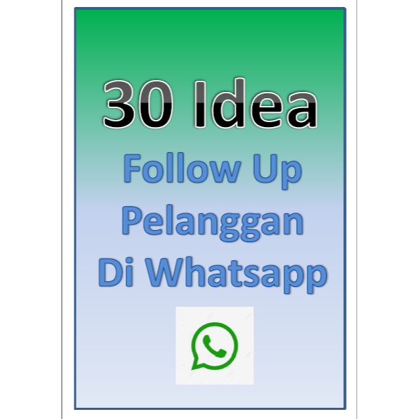 30 Idea Follow Up Pelanggan di Wasap