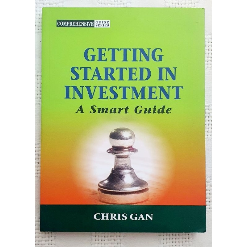 MBH | GETTING STARTED IN INVESTMENT: A SMART GUIDE by Chris Gan (Malaysiana/Business/Investment)