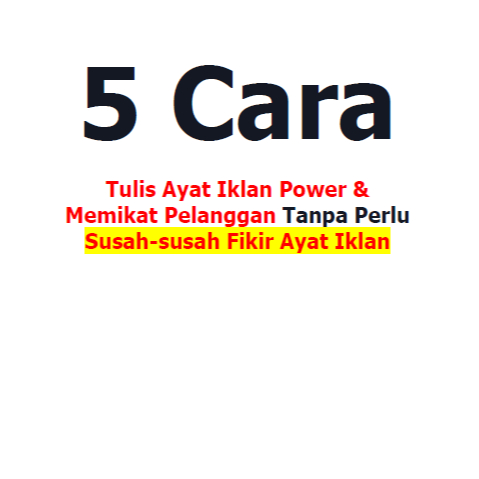 5 Cara Tulis Ayat Iklan Power & Memikat Pelanggan