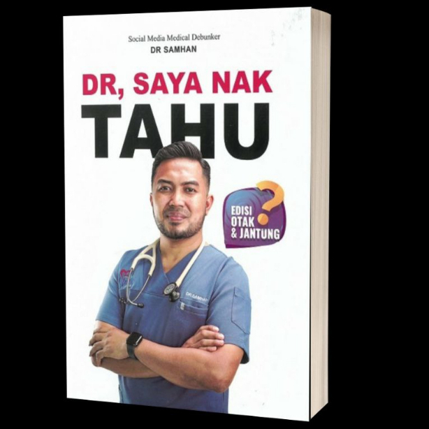 DR, SAYA NAK TAHU EDISI OTAK DAN JANTUNG HASIL TULISAN ISTIMEWA DR SAMHAN