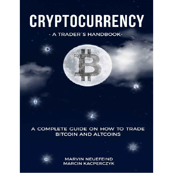 Cryptocurrency A Trader's Handbook