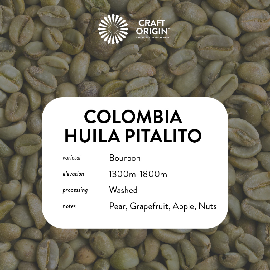 Craft Origin - Colombia Huila PItalito // Unroasted Arabica Green Bean