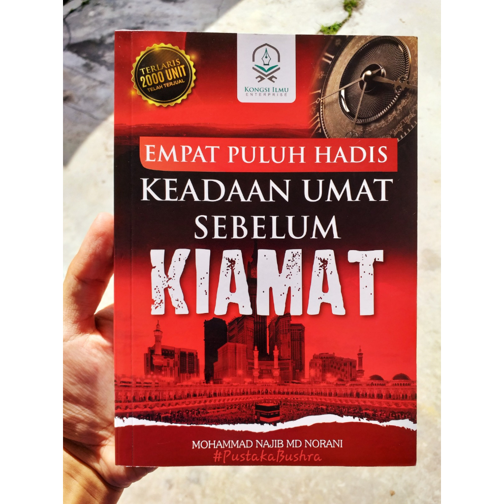 Empat Puluh Hadis Keadaan Umat Sebelum Kiamat (Huraian 42 Hadis² Akhir Zaman) | Penulis: Mohammad Najib Md. Norani