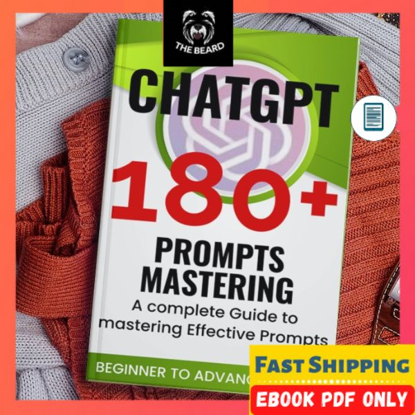 180+ ChatGPT Prompts Mastering: A Guide to Crafting Clear and Effective Prompts - Beginners to Advanced Guide