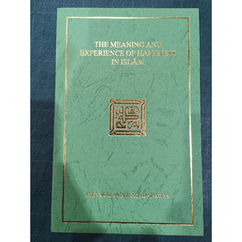 ZBH. The meaning and experience of happiness in Islam. Syed Muhammad Naquib al-Attas