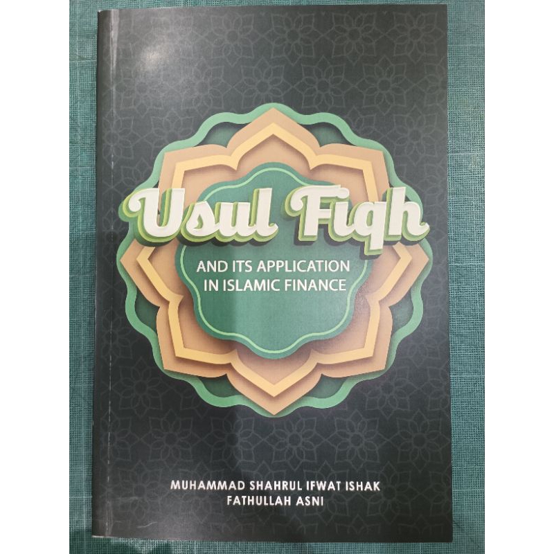 ZBH. Usul Fiqh and Its Application in Islamic Finance. Muhammad Shahrul Ifwat Ishak, Fathullah Asni