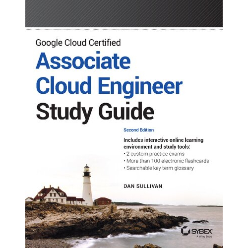 Google Cloud Certified Associate Cloud Engineer Study Guide (2023)