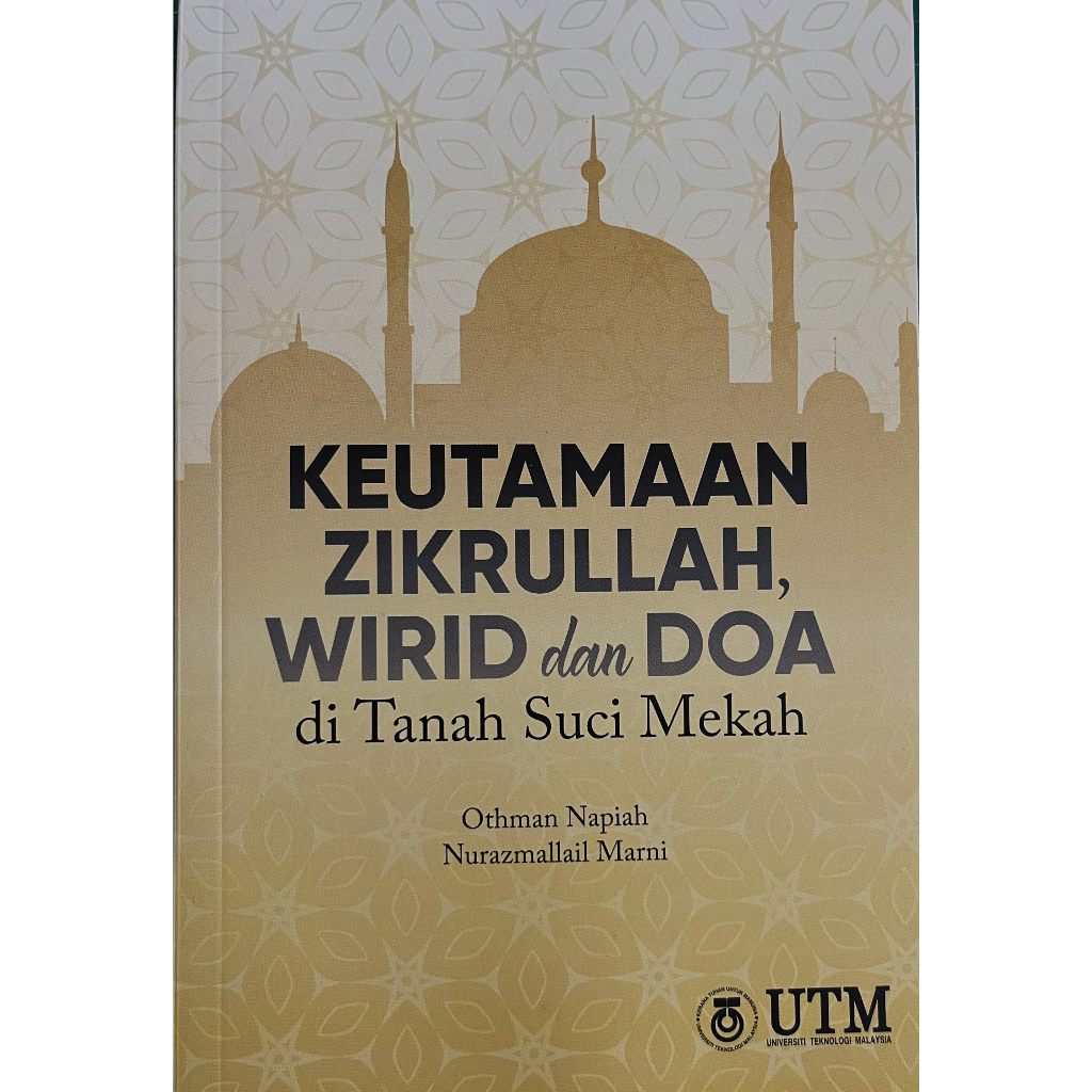 Keutamaan Zikrullah, Wirid dan Doa di Tanah Suci Mekah | Othman Napiah & Nurazmallail Marni (Buku Anda | UTM Press)