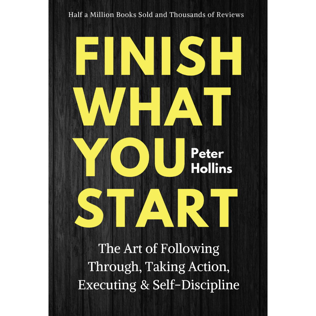 Finish What You Start: The Art of Following Through, Taking Action, Executing, & Self-Discipline - AcePremier