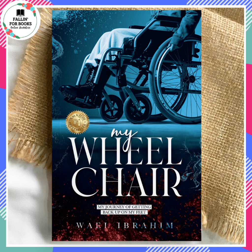 My Wheelchair: My Journey of Getting Back Up on My Feet - Wael Ibrahim | Tertib Publishing