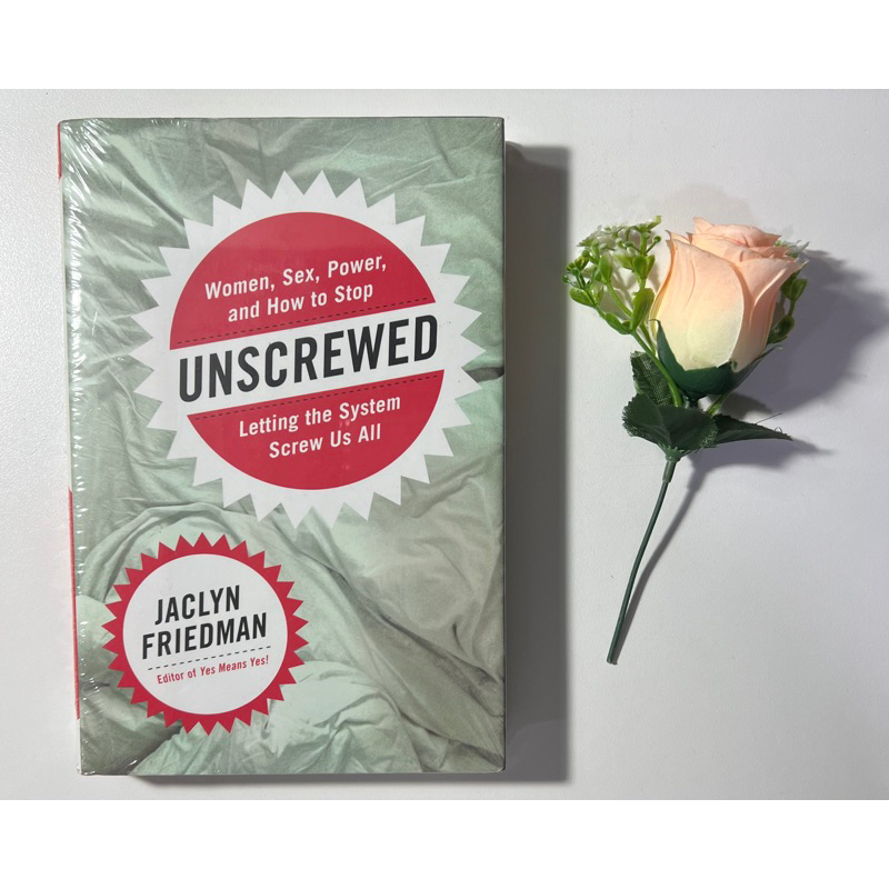 (Preloved) Unscrewed : Women, Sex, Power and how to stop letting the system screw us all