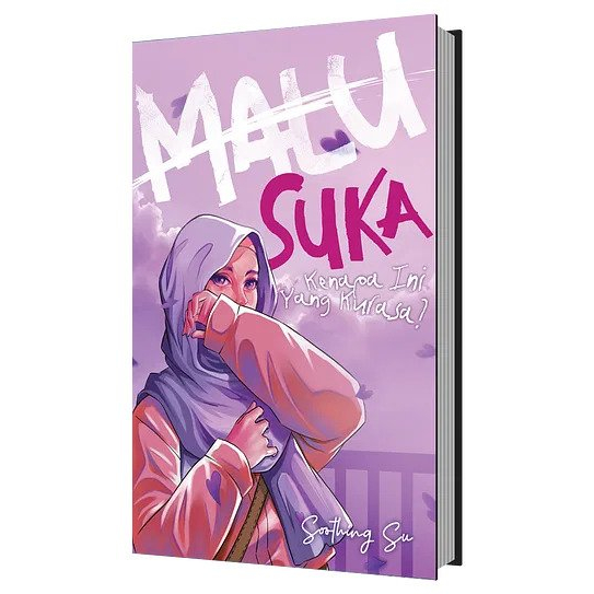 Malu Suka: Kenapa Ini Yang Kurasa? [Buku Cerita | Novel Remaja] [Blink] [RAK 96]