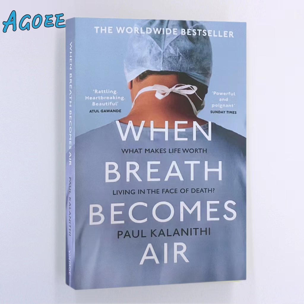 Agoee-When Breath Becomes Air:What Makes Life Worth Living in the Face of Death? by Paul Kalanithi