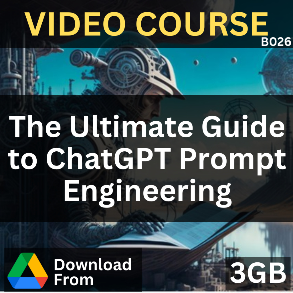 The Ultimate Guide to ChatGPT Prompt Engineering | B026 | Video Course | Udemy