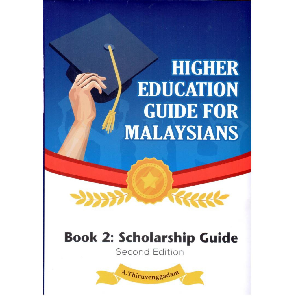 Higher Education Guide for Malaysian Book 2: Scholarship Guide (2nd Edition)