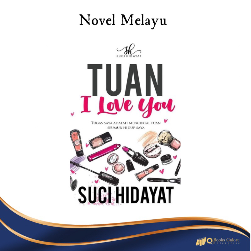 Novel melayu: TUAN I LOVE YOU - Penulis: SUCI HIDAYAT - Penerbit: Suci Love Story Publication