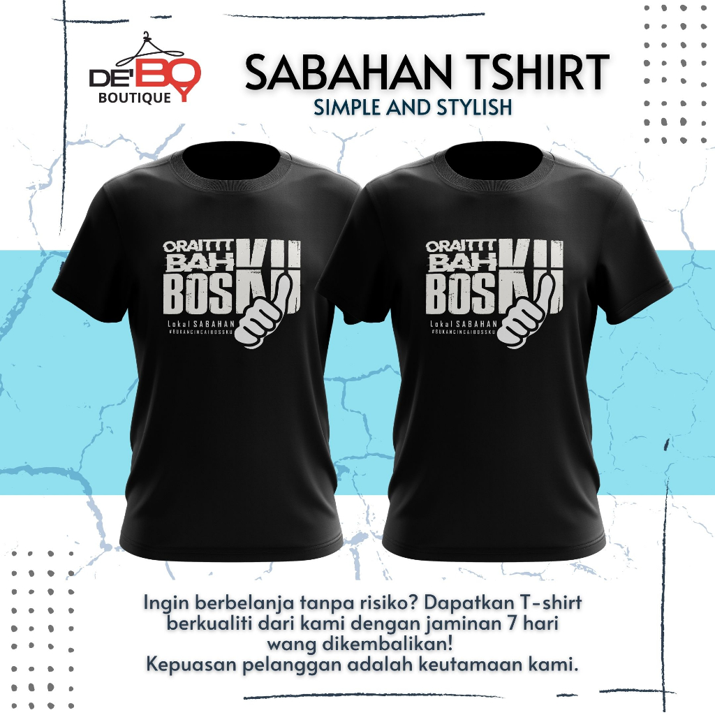 [Ready Stock] ORAITT BAH BOSSKU !!! /TSHIRT SABAHAN /100% COTTON /BEST TSHIRT FOR EVERYONE