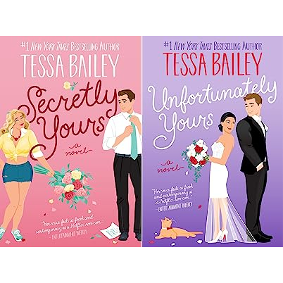 Secretly Yours/ Unfortunately Yours by Tessa Bailey (Wreck the Halls) Broke and Beautiful (Chase Me /Need Me/Make Me)