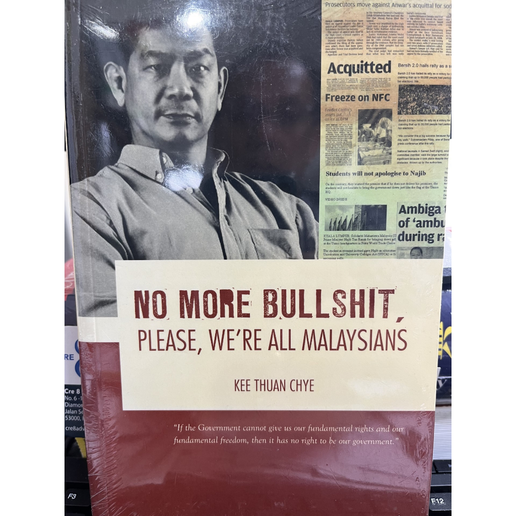 NO MORE BULL SHIT, PLEASE , WE'RE ALL MALAYSIAN BY KEE THUAN CHYE