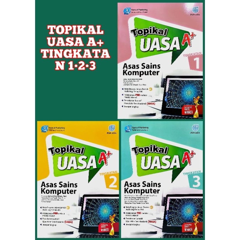 BUKU LATIHAN - TOPIKAL UASA A+ ASAS SAINS KOMPUTER TINGKATAN 1•2•3 ( PAN ASIA )