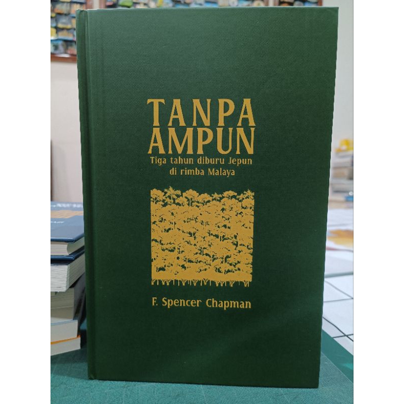 ZBH. Tanpa Ampun: Tiga Tahun diburu Jepun di Rumba Malaya = The Jungle is Neutral. F. Spencer Chapman.