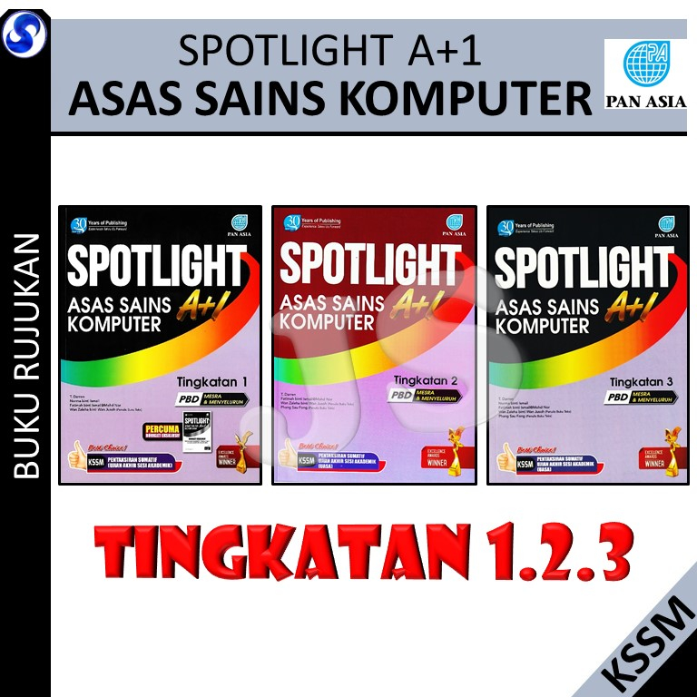 BUKU RUJUKAN : SPOTLIGHT A+1 ASAS SAINS KOMPUTER TINGKATAN 1,2,3 KSSM - PENERBIT PAN ASIA