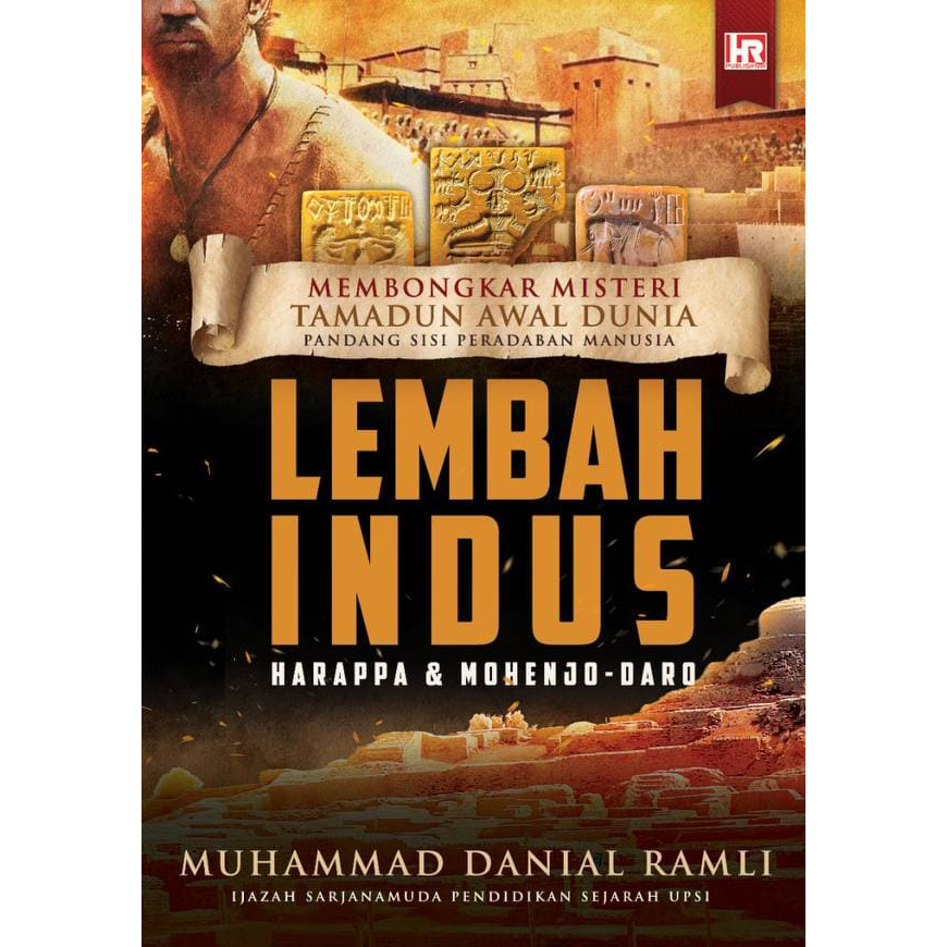 MEMBONGKAR MISTERI TAMADUN AWAL DUNIA PANDANGAN SISI PERDABAN MANUSIA LEMBAH INDUS HARAPPA & MOHENJO-DARO