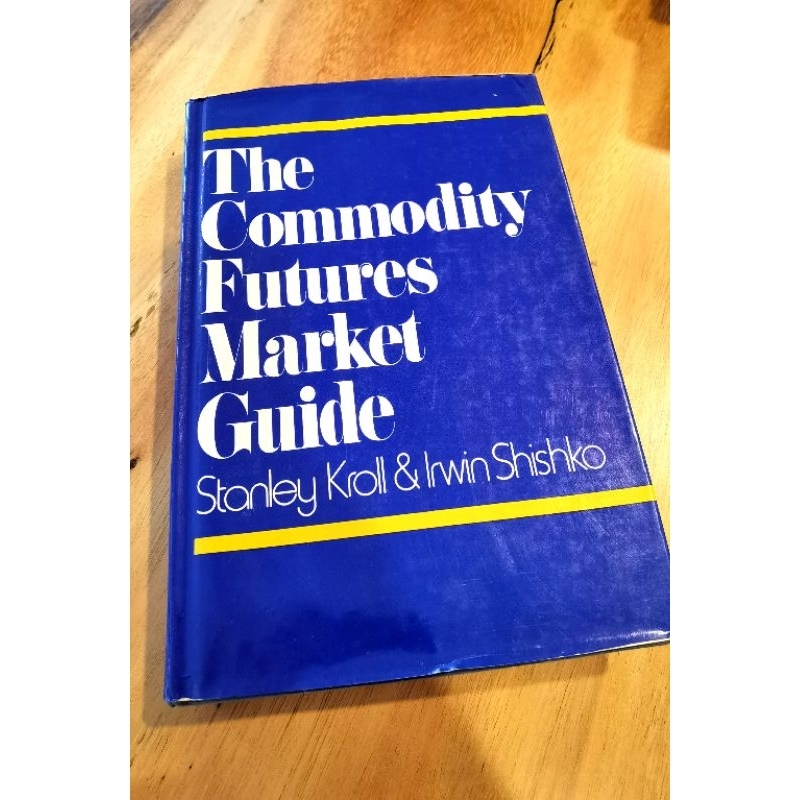 The Commodity Futures Market Guide Investment Book By Stanley Kroll Irwin Shishko