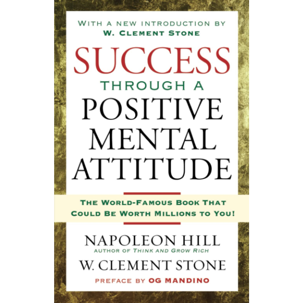 Success Through a Positive Mental Attitude by Napoleon Hill