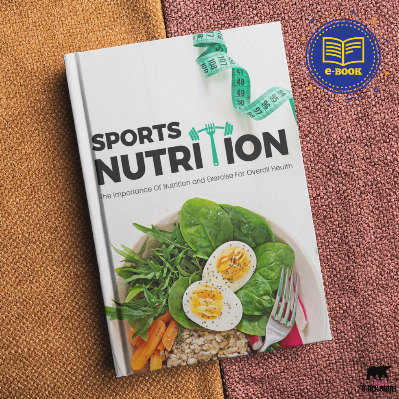 [E-Book] Sports Nutrition - A Beginners Guide To The Importance Of Nutrition and Exercise For Overall Health