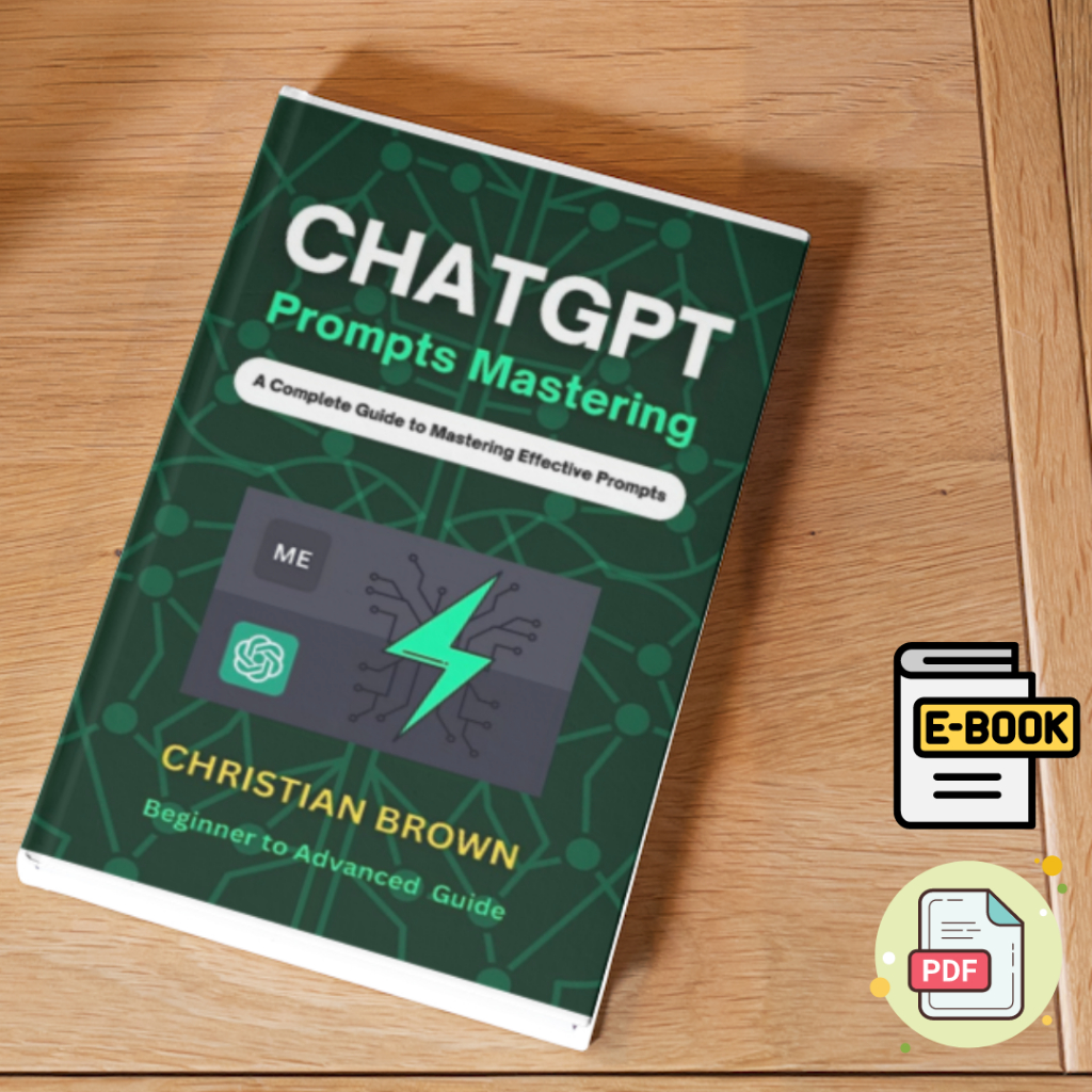 EB077 ChatGPT Prompts Mastering: A Guide to Crafting Clear and Effective Prompts - BeginnerS to Advanced Guide | PDF