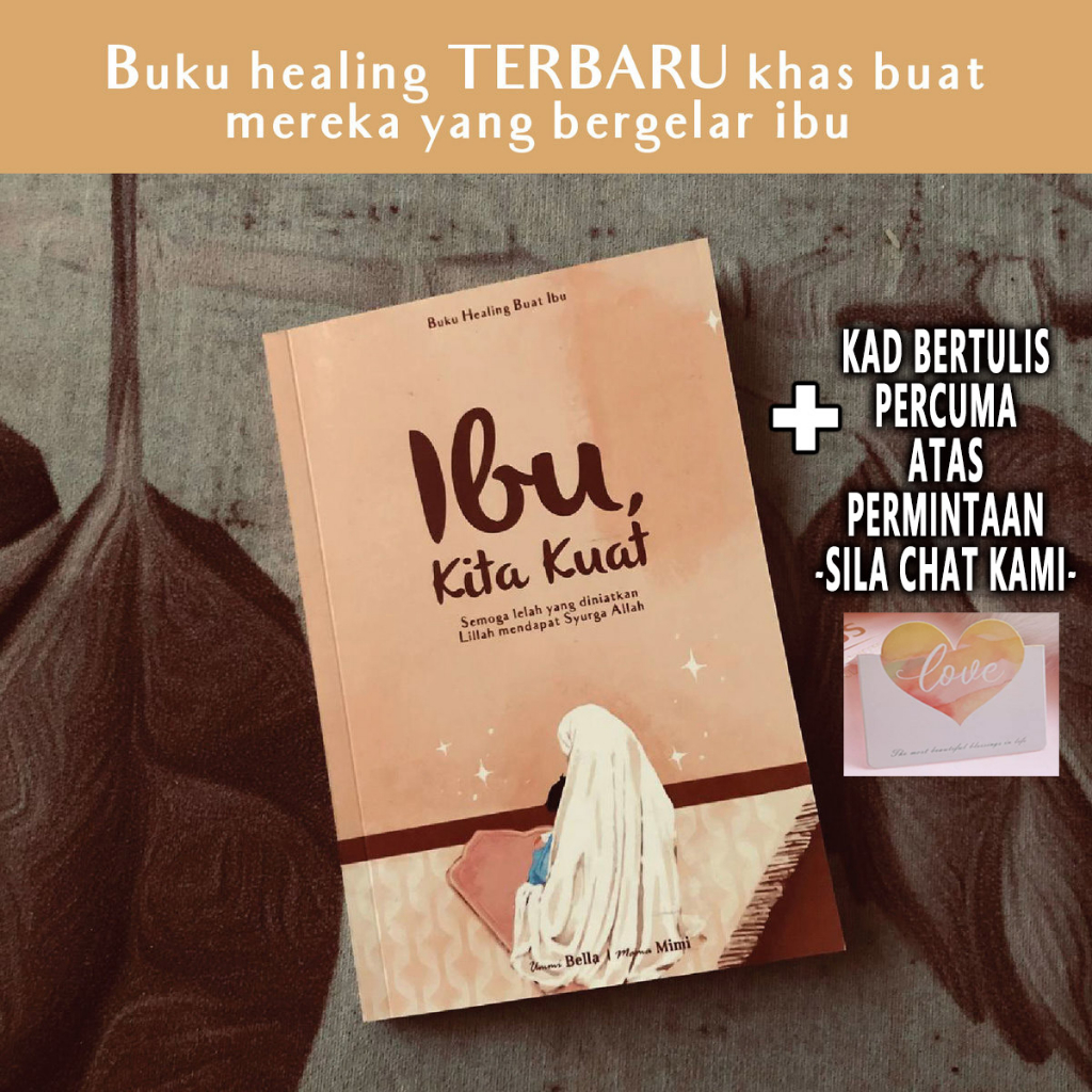 Buku READY STOCK : IBU, KITA KUAT - Buku healing Terbaru Buat Ibu ( Kad Bertulis Percuma Atas Permintaan Sahaja )